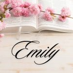 Unveiling the Spiritual Meaning of the Name Emily