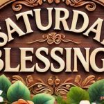 Saturday Blessings: Inspiring Prayers, Messages for a Peaceful Weekend